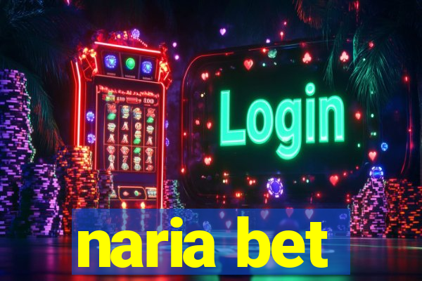 naria bet