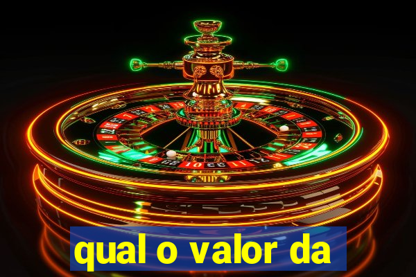 qual o valor da