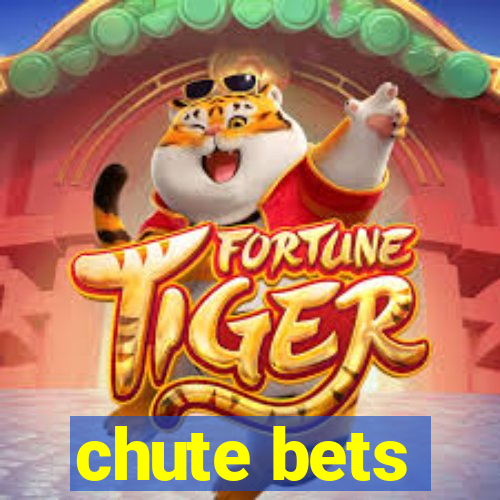 chute bets