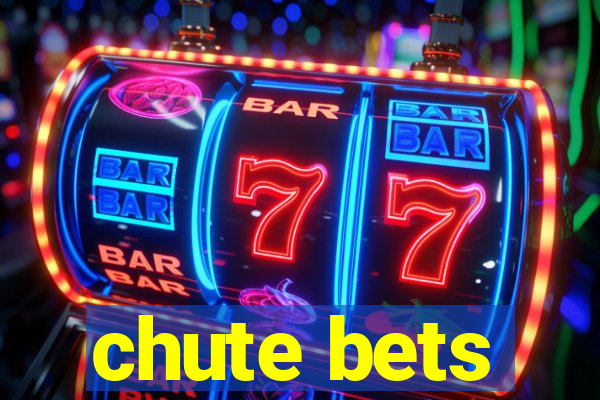 chute bets