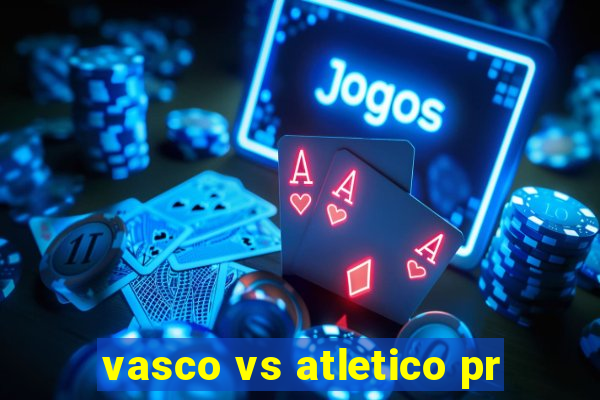 vasco vs atletico pr