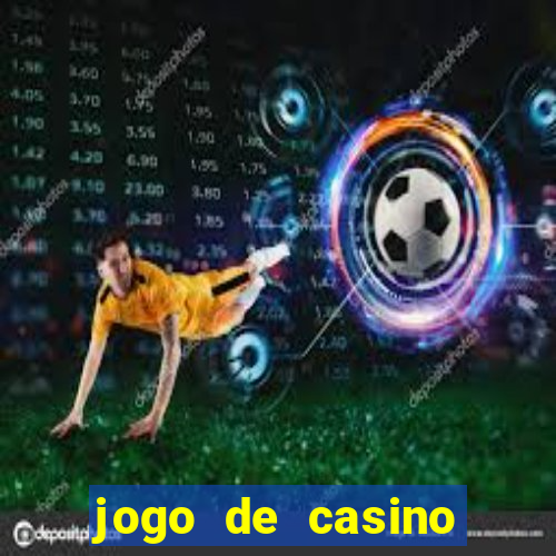 jogo de casino para ganhar dinheiro de verdade