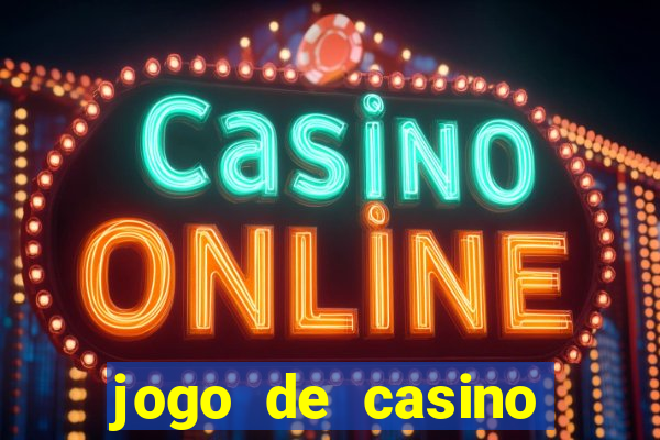 jogo de casino para ganhar dinheiro de verdade