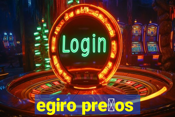 egiro pre莽os