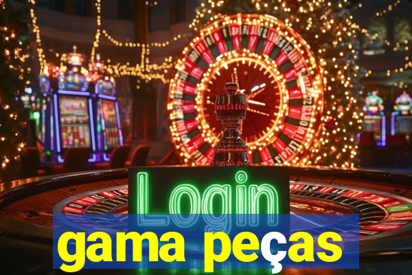 gama peças