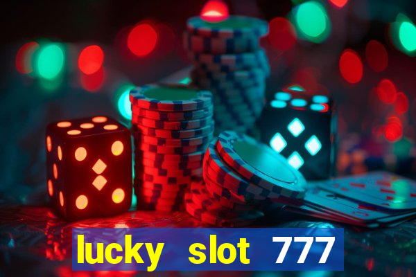 lucky slot 777 paga mesmo