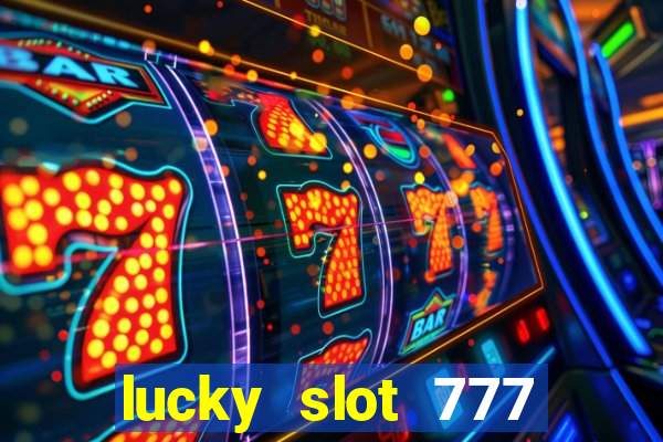 lucky slot 777 paga mesmo