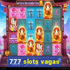 777 slots vagas