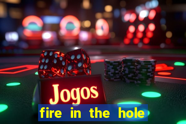 fire in the hole slot online