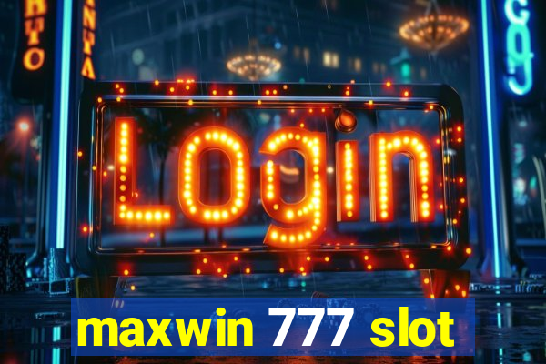 maxwin 777 slot