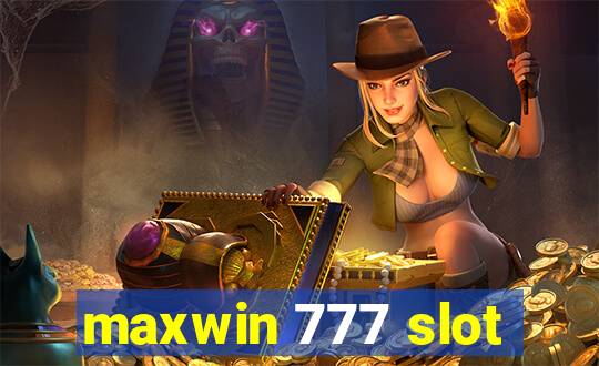 maxwin 777 slot