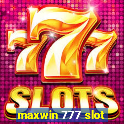 maxwin 777 slot