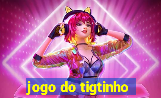 jogo do tigtinho