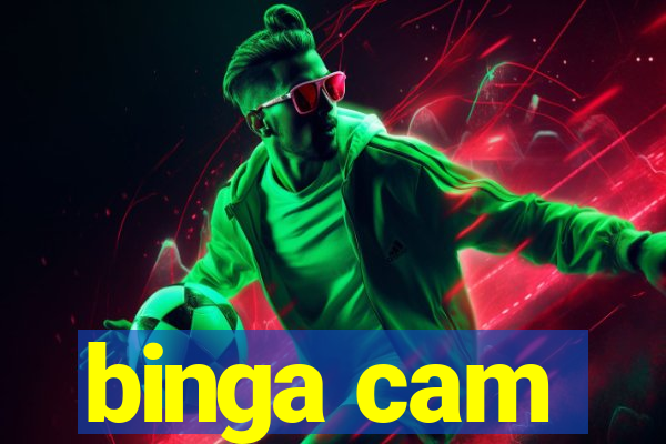 binga cam