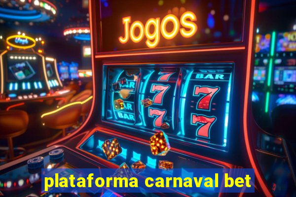 plataforma carnaval bet