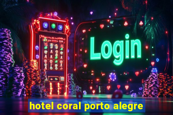 hotel coral porto alegre