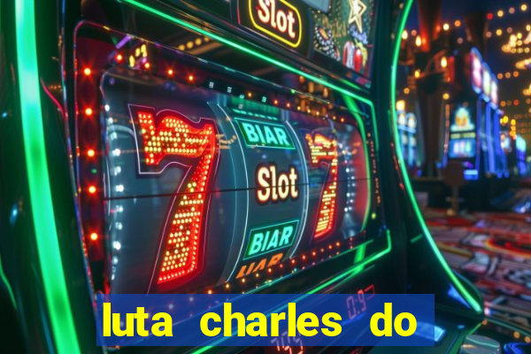 luta charles do bronx horario