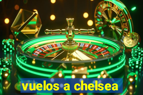 vuelos a chelsea