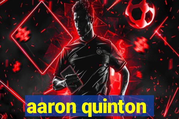 aaron quinton