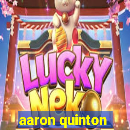 aaron quinton