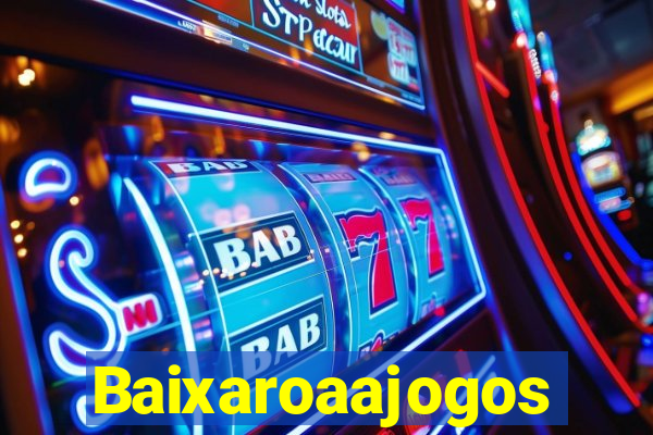 Baixaroaajogos