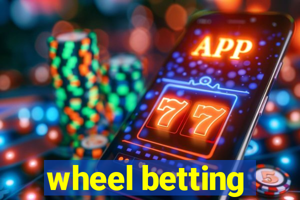 wheel betting