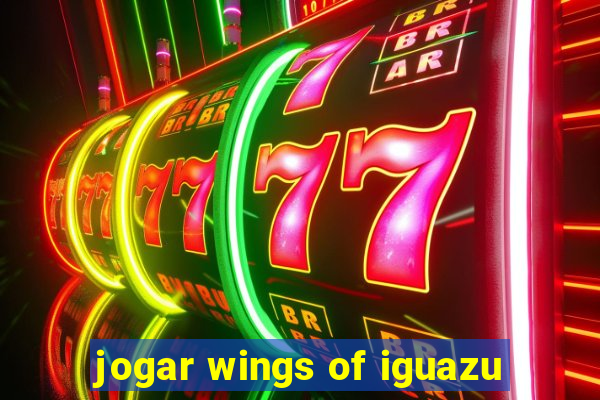 jogar wings of iguazu