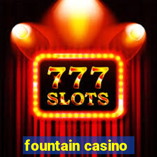 fountain casino