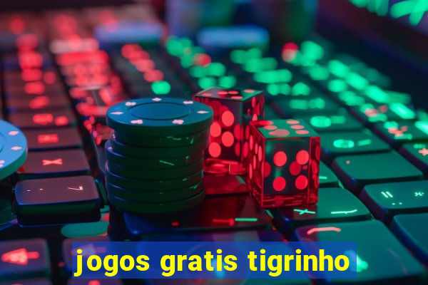 jogos gratis tigrinho