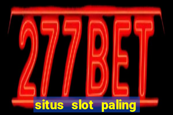 situs slot paling gacor dan terpercaya