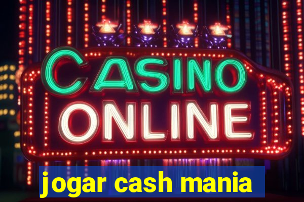 jogar cash mania