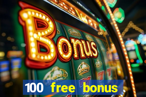 100 free bonus casino no deposit gcash 2023