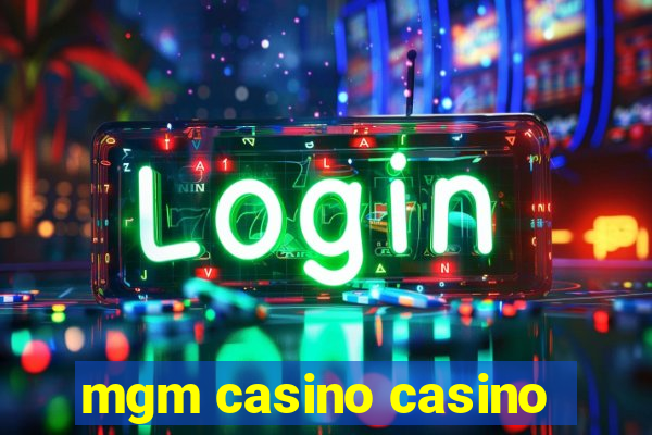 mgm casino casino