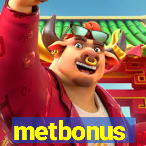 metbonus