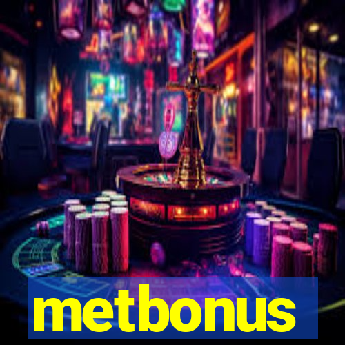 metbonus