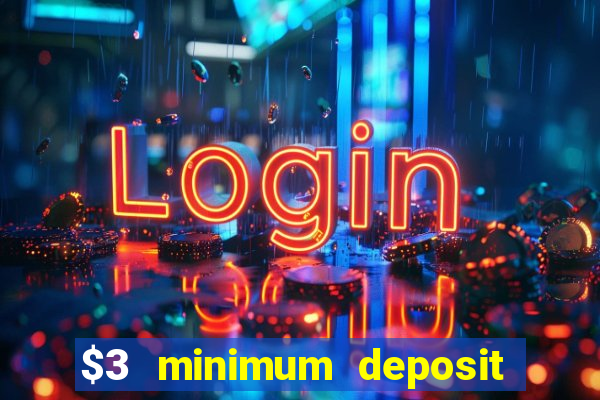 $3 minimum deposit casino canada