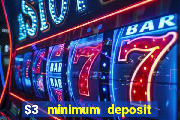 $3 minimum deposit casino canada