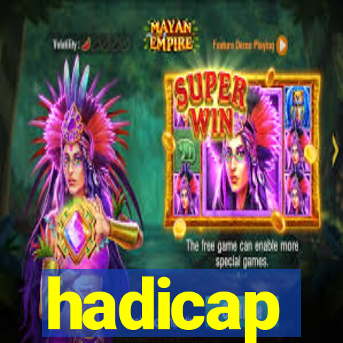 hadicap