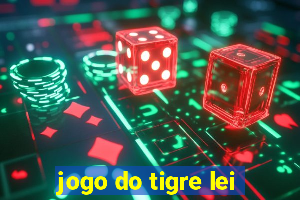 jogo do tigre lei