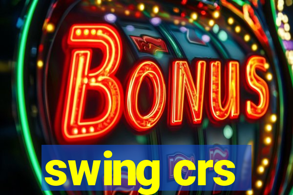 swing crs