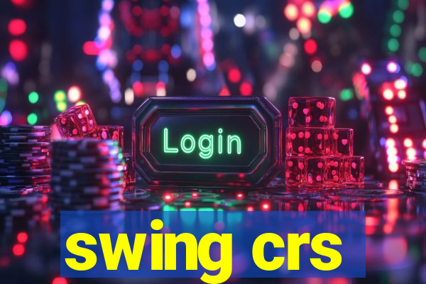 swing crs