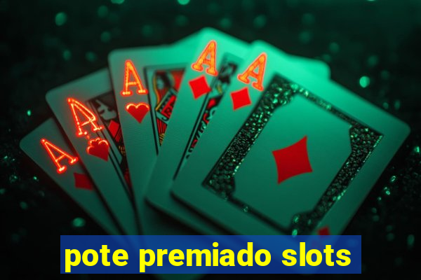 pote premiado slots