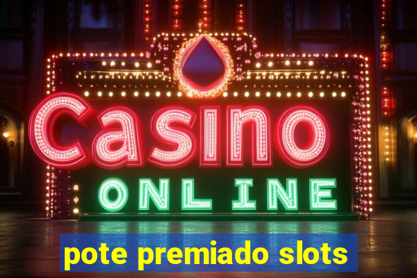 pote premiado slots