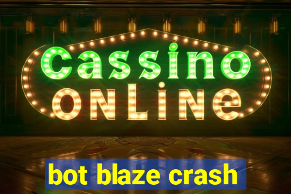 bot blaze crash