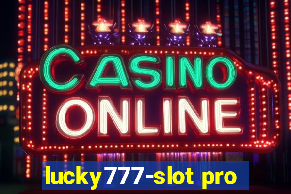 lucky777-slot pro