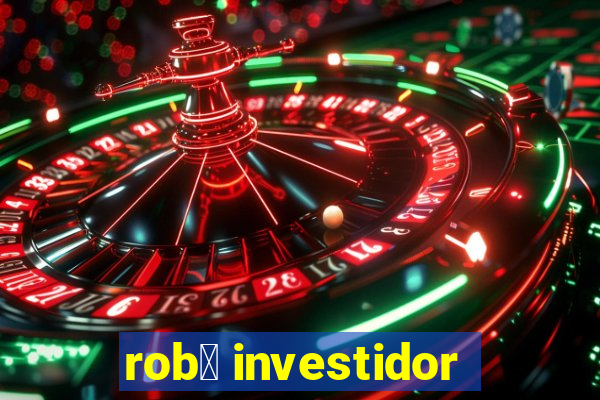 rob么 investidor