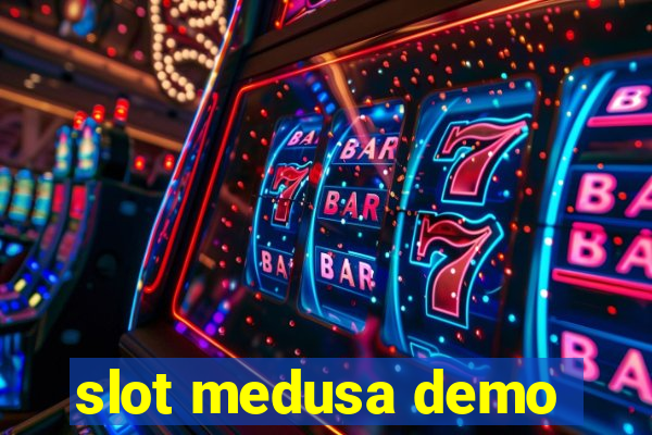 slot medusa demo