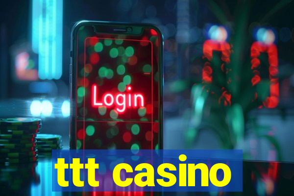 ttt casino