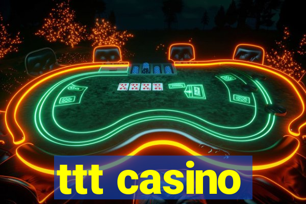 ttt casino