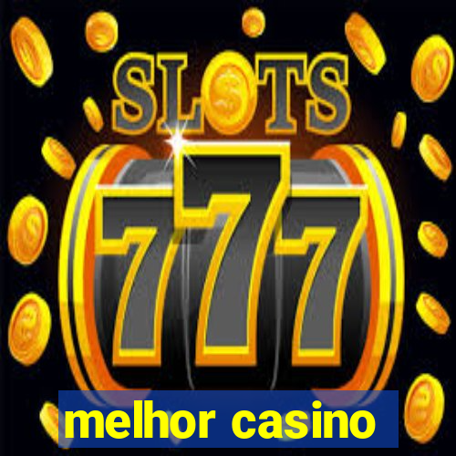 melhor casino